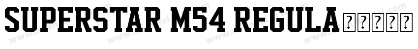 Superstar M54 Regula字体转换